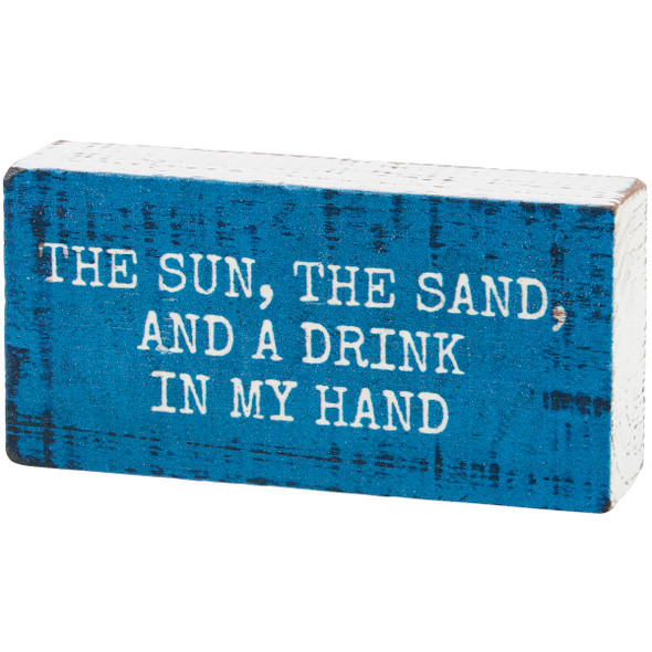 Beach Blue Decorative Wooden Box Sign Decor - Sun & Sand & Drink In My Hand 4x2 from Primitives by Kathy