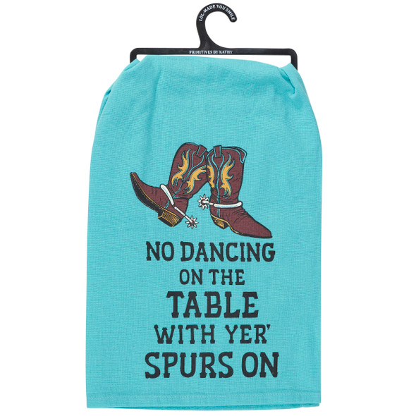 Cotton Kitchen Dish Towel - No Dancing On Table With Your Spurs On - 28x28 - Western Collection from Primitives by Kathy