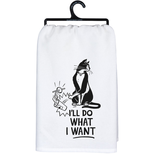 Cat Lover Cotton Kitchen Dish Towel - I'll Do What I Want 28x28 - Pet Collection from Primitives by Kathy