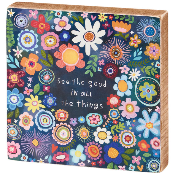 Decorative Wooden Block Sign - See The Good In All The Things 6x6 - Colorful Abstract Floral Design from Primitives by Kathy