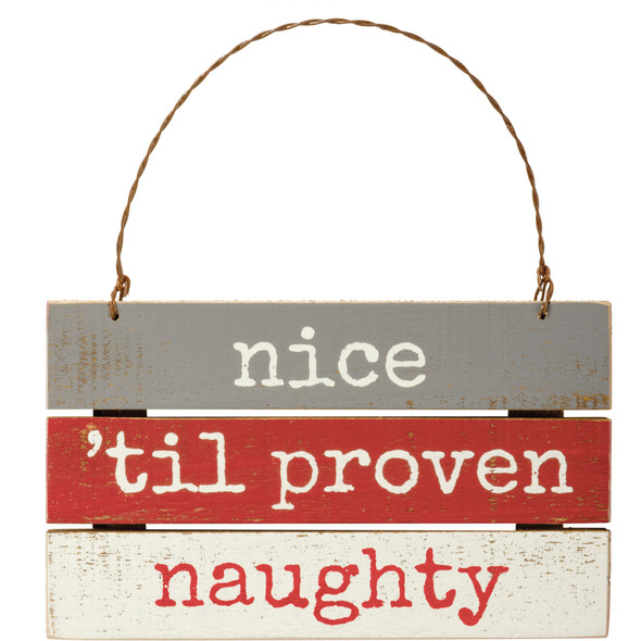 Nice 'Til Proven Naughty Slat Wood Christmas Ornament 5x3 from Primitives by Kathy