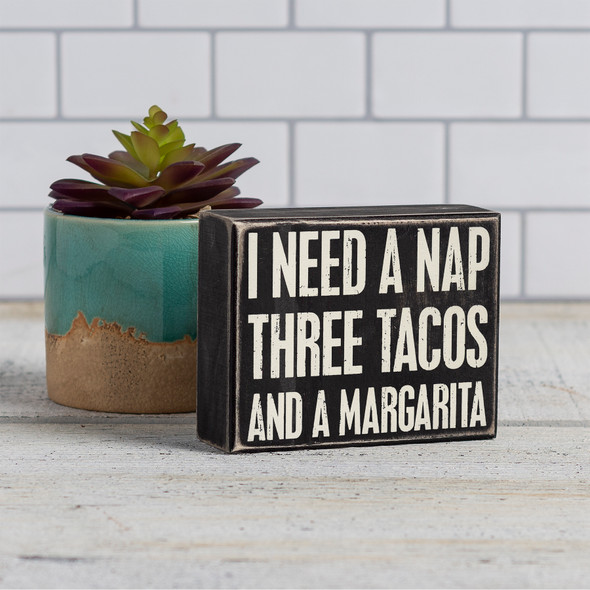 I Need A Nap Three Tacos & A Margarita Decorative Wooden Box Sign 5x4 from Primitives by Kathy