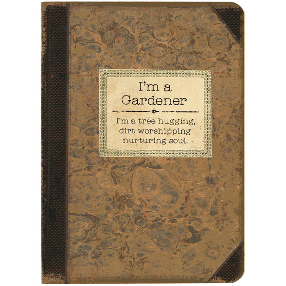 Rustic Themed I'm A Gardener (Tree Hugging Dirt Loving Nurturing Soul) Journal Notebook from Primitives by Kathy