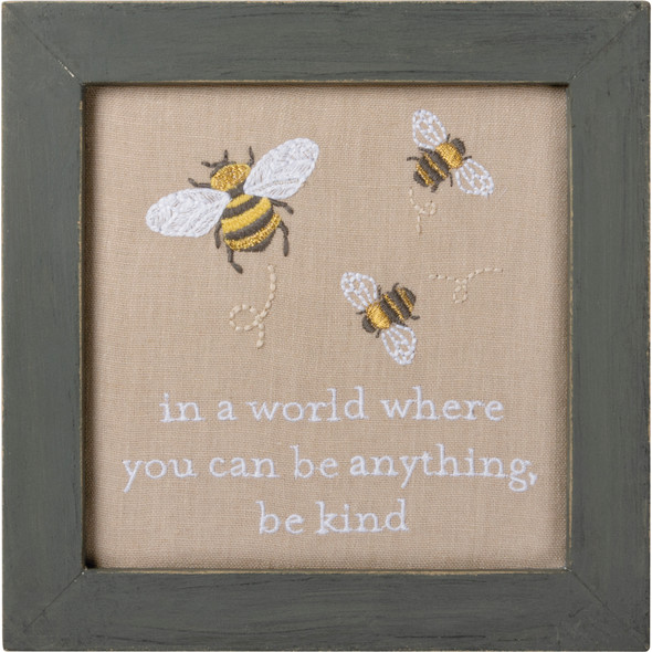 In A World Where You Can Be Anything Be Kind Bumblebee Design Decorative Stitched Sign 8x8 from Primitives by Kathy