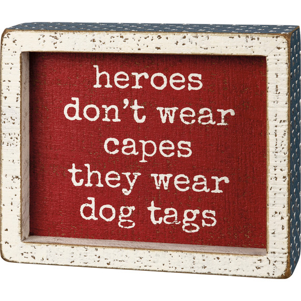 Patriotic Heroes Don't Wear Capes Heroes Wear Dog Tags Decorative Inset Wooden Box Sign 6x5 from Primitives by Kathy