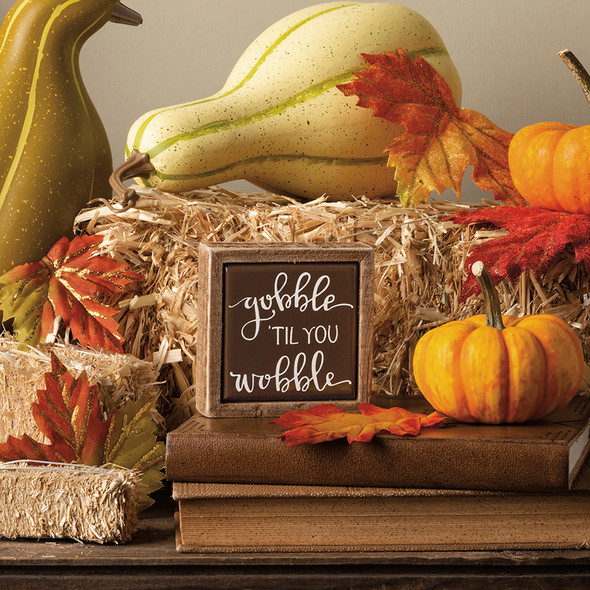 Thanksgiving Themed Gobble 'Til You Wobble Tile Like Finish Decorative Wooden Box Sign 3x3 from Primitives by Kathy