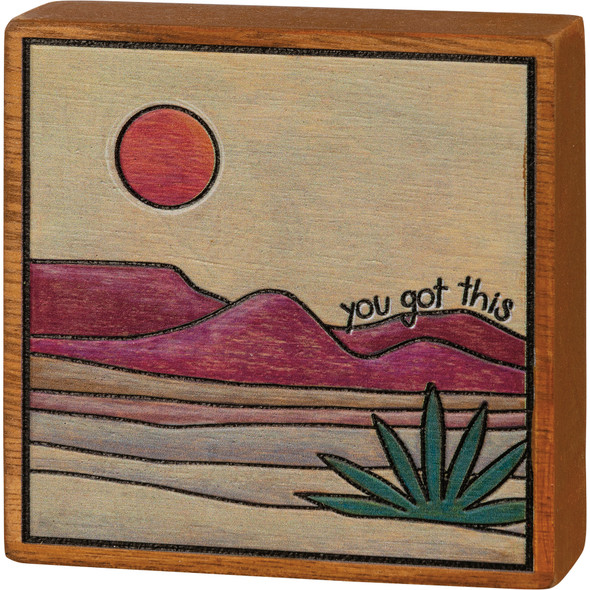 Wood Burn Design Sun & Desert Dunes You Got This Decorative Wooden Block Sign 3.5 Inch from Primitives by Kathy