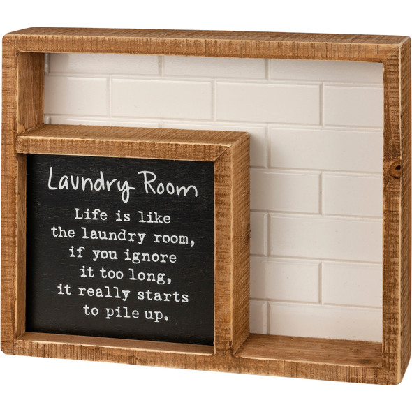 Life Is Like The Laundry Room It Really Starts To Pile Up Decorative Wooden Box Sign 9 Inch from Primitives by Kathy