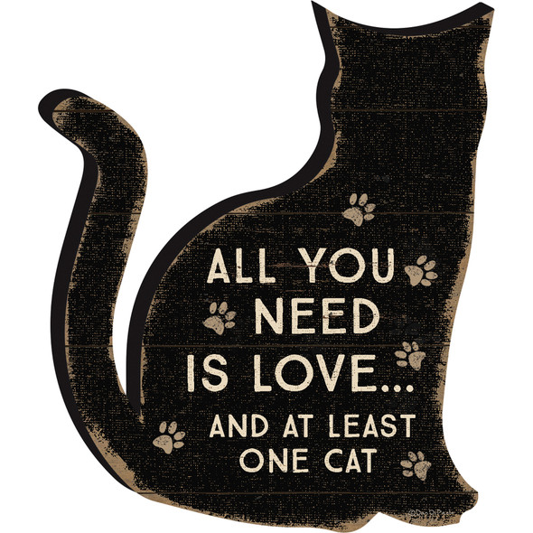 Cat Lover All You Need Is Love And At Least One Cat Decorative Wooden Sign 4 Inch from Primitives by Kathy