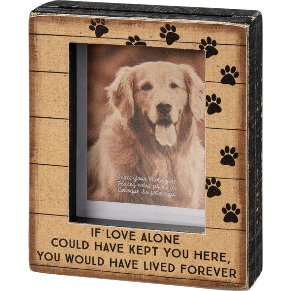Pet Memoriral With Love You Would Have Lived Forever Photo Picture Frame from Primitives by Kathy