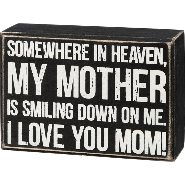 Somewhere In Heaven My Mother Is Smiling Down On Me Decorative Wooden Box Sign 5 Inch from Primitives by Kathy