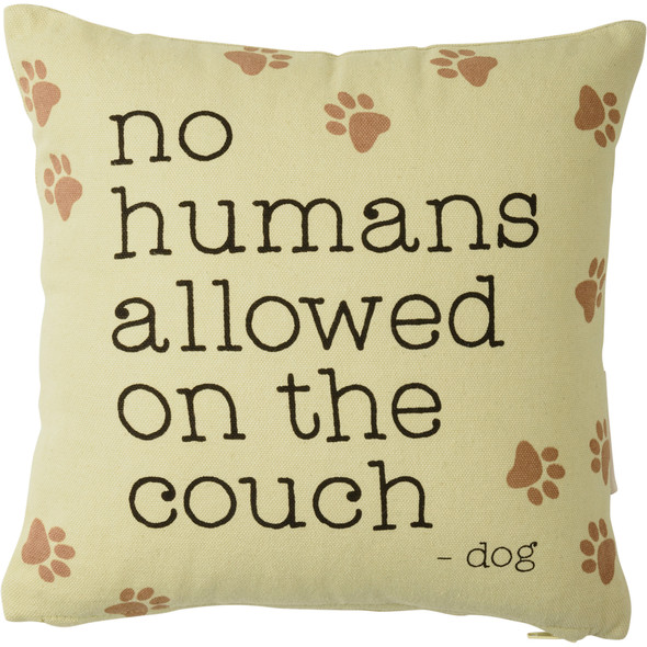 Dog Lover Paw Print Design No Humans Allowed On The Couch Decorative Cotton Throw Pillow 10x10 from Primitives by Kathy