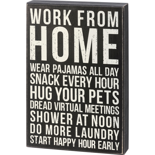 Witty Work From Home Sentiments Decorative Black & White Wooden Box Sign Décor 8x12 from Primitives by Kathy