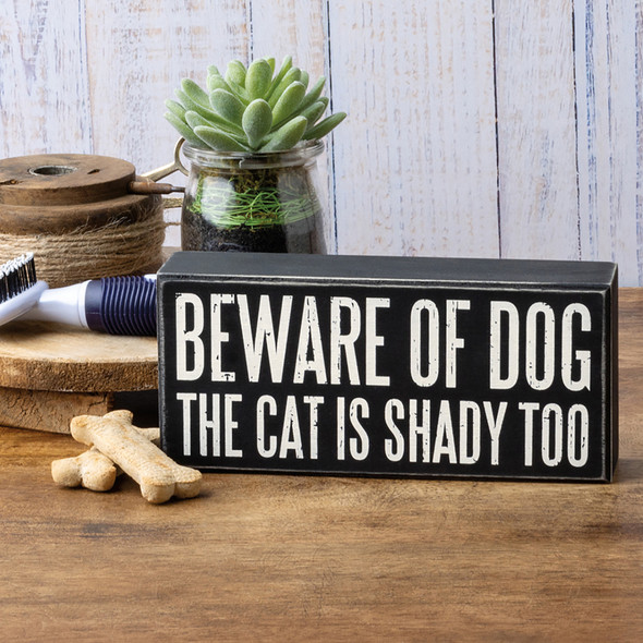 Beware Of Dog The Cat Is Shady Too Decorative Wooden Box Sign Décor 7.75 Inch from Primitives by Kathy