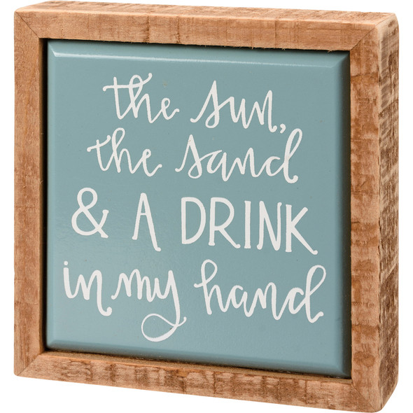 The Sun The Sand & A Drink In My Hand Decorative Wooden Box Sign 3.5 Inch from Primitives by Kathy