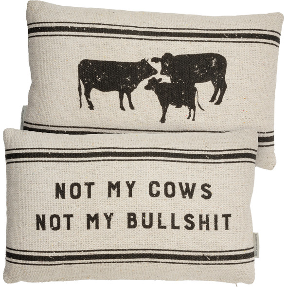 Farmhouse Themed Decorative Cotton Throw Pillow - Not My Cows Not My Bullshit - 20 In x 12 In from Primitives by Kathy