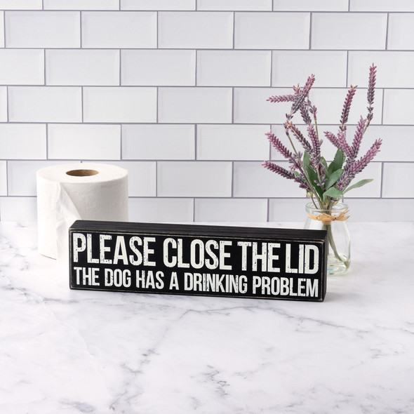 Please Close Lid Dog Has A Drinking Problem Decorative Wooden Bathroom Décor Sign 12x3 from Primitives by Kathy