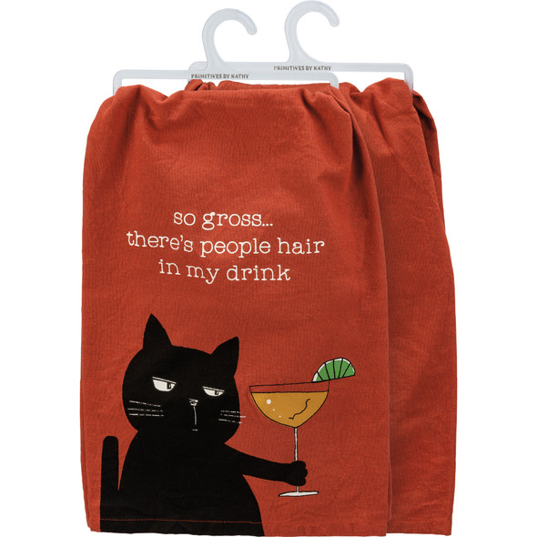 Cat Lover Cotton Kitchen Dish Towel - So Gross People Hair In My Drink 28x28 from Primitives by Kathy