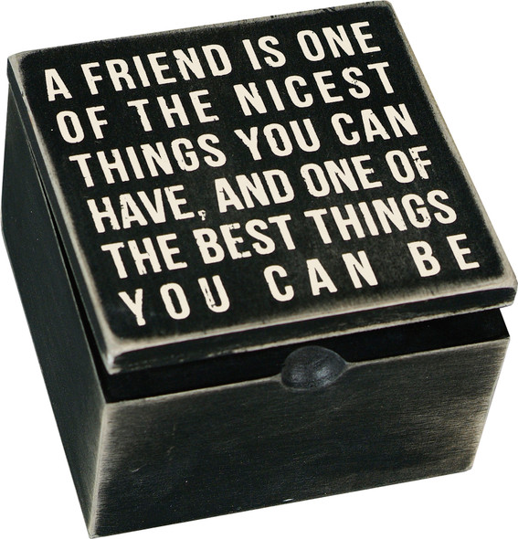 A Friend Is One Of The Nicest Things You Can Have Hinged Wooden Keepsake Box 4x4 from Primitives by Kathy