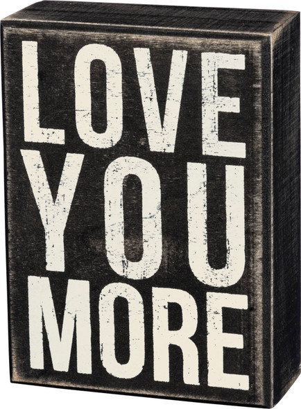 Love You More Decorative Wooden Box Sign from Primitives by Kathy