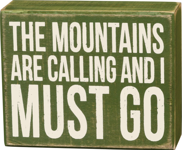 The Mountains Are Calling & I Must Go Decorative Wooden Box Sign 5x4 from Primitives by Kathy