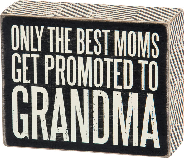 Only The Best Moms Get Promoted To Grandma Decorative Wooden Box Sign 5x4 from Primitives by Kathy