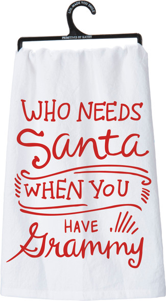 Who Needs Santa When You Have Grammy Cotton Dish Towel 28x28 from Primitives by Kathy
