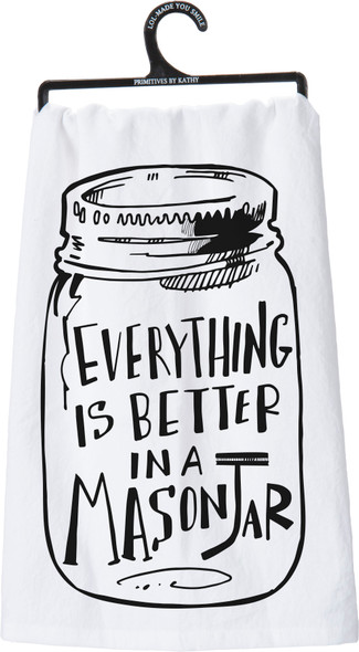 Everything Is Better In A Mason Jar Cotton Dish Towel from Primitives by Kathy