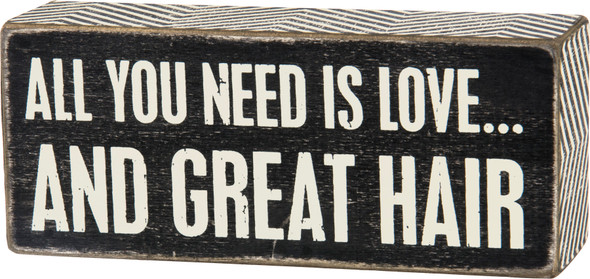 All You Need Is Love And Great Hair Decorative Wooden Box Sign from Primitives by Kathy