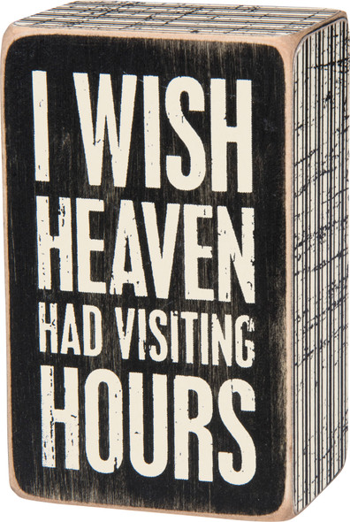 I Wish Heaven Had Visiting Hours Decorative Wooden Box Sign from Primitives by Kathy