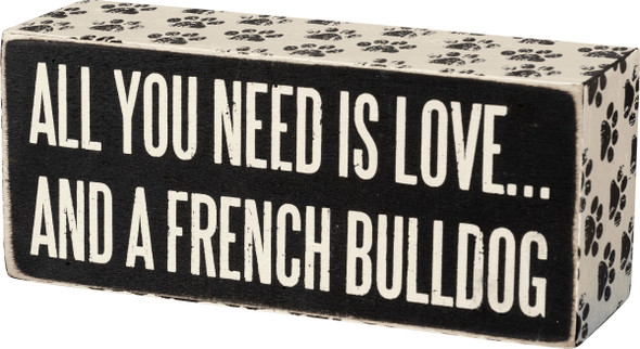 All You Need Is Love And A French Bulldog Decorative Wooden Box Sign from Primitives by Kathy