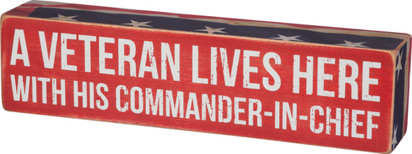 A Veteran Lives Here With His Commander In Chief Wooden Box Sign from Primitives by Kathy