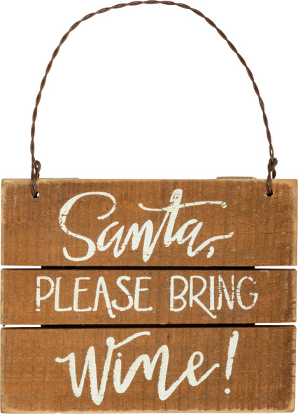 Santa Please Bring Wine Slat Wood Hanging Christmas Ornament Sign 3.5 Inch x 3 Inch from Primitives by Kathy