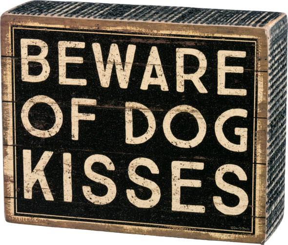 Beware Of Dog Kisses Decorative Wooden Box Sign 5x4 from Primitives by Kathy