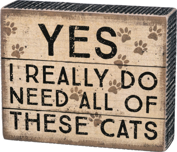 Cat Lover Yes I Do Need All These Cats Decorative Wooden Box Sign from Primitives by Kathy