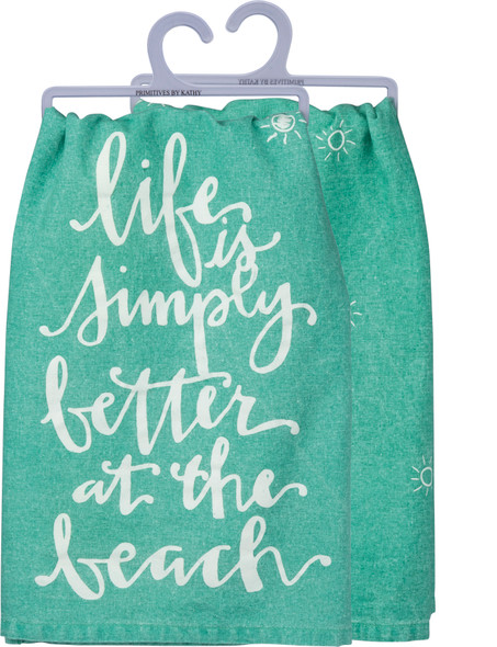 Cotton Kitchen Dish Towel - Life Is Simply Better At The Beach 28x28 from Primitives by Kathy