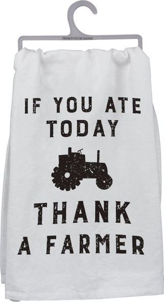 If You Ate Today Thank A FarmerCotton Dish Towel 28x28 from Primitives by Kathy