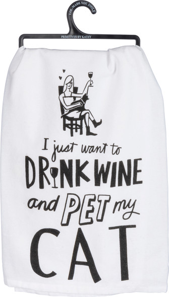 I Just Want To Drink Wine And Pet My Cat Cotton Dish Towel from Primitives by Kathy