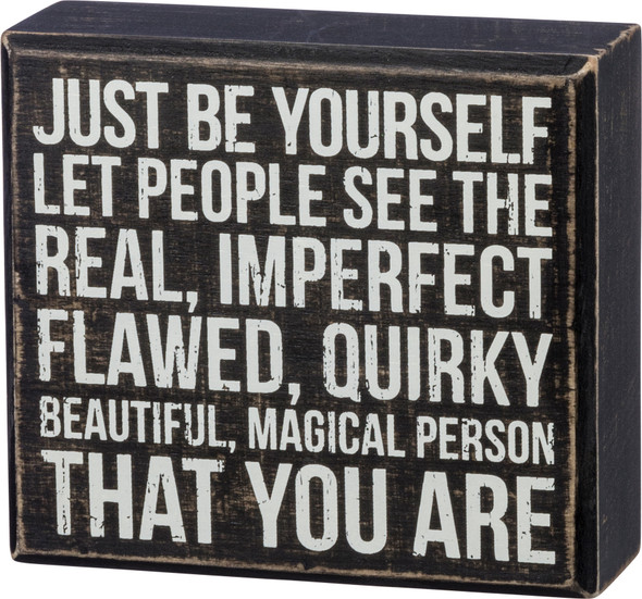 Just Be Yourself Let People See Decorative Wooden Box Sign 5x4.5 from Primitives by Kathy