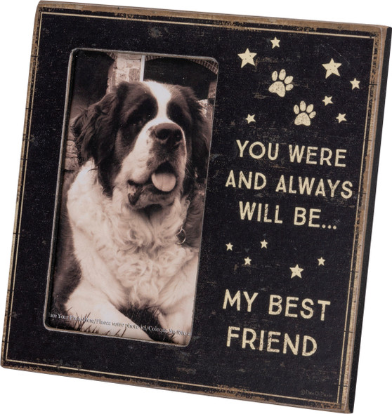 Dog Lover Memorial You Will Always Be My Best Friend Photo Picutre Frame (Holds 3x5 Photo) from Primitives by Kathy
