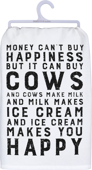 Money Can Can't Buy Happiness But It Can Buy Cows Cotton Dish Towel 28x28 from Primitives by Kathy
