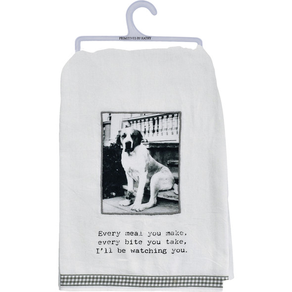 Dog Lover Cotton Kitchen Dish Towel - Every Meal You Make I'll Be Watching 28x28 from Primitives by Kathy