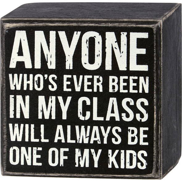 Teacher Themed Decorative Wooden Box Sign - Always Be One Of My Kids from Primitives by Kathy