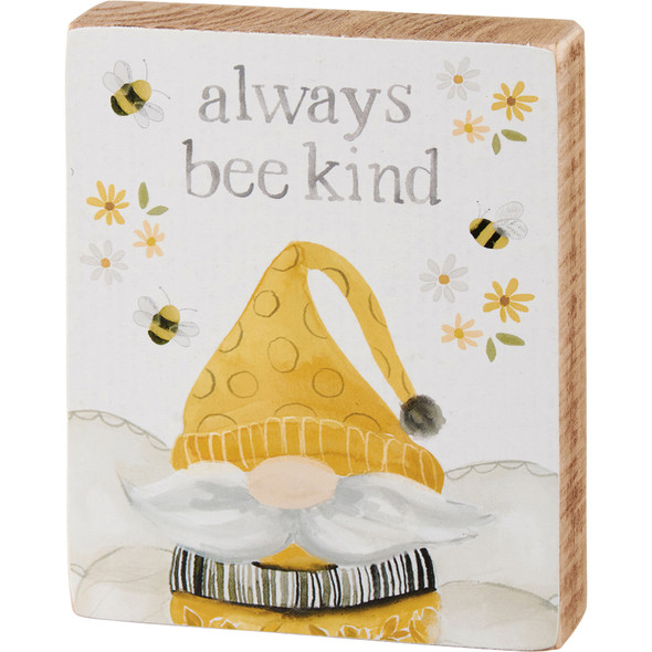Gnome & Bumblebees - Always Bee Kind Wooden Block Sign 4x5 from Primitives by Kathy