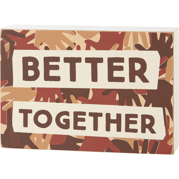 Better Together Decorative Wooden Block Sign - Diverse Hand Print Designs in Skin Tone Colors 5 Inch from Primitives by Kathy