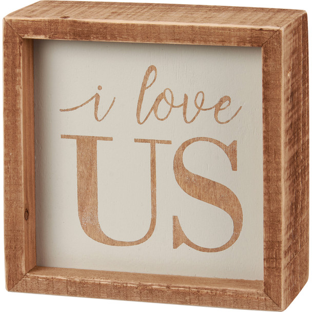 Decorative Inset Wooden Box Sign - I Love Us 5x5 from Primitives by Kathy