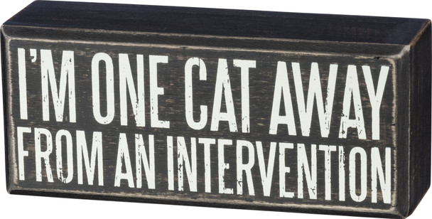 Cat Lover I'm One Cat Away From An Intervention Decorative Wooden Box Sign from Primitives by Kathy