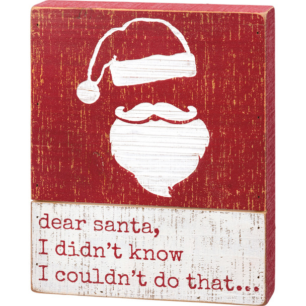 Decorative Rustic Wooden Slat Box Sign - Dear Santa I Didn't Know I Couldn't Do That - Red & White 8x10 from Primitives by Kathy