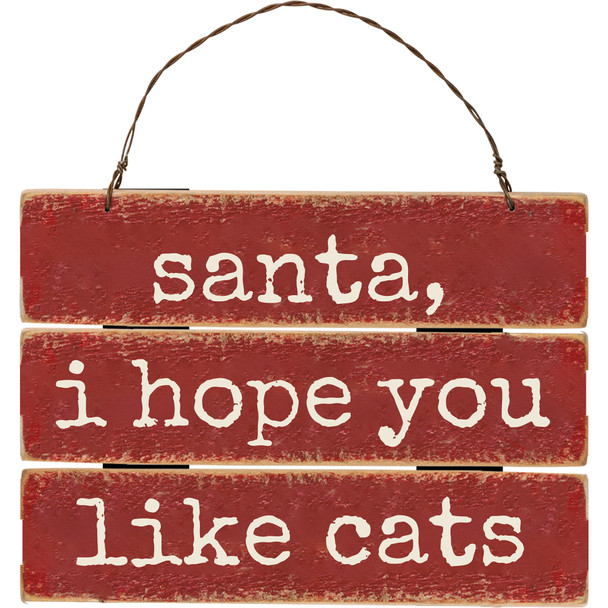 Cat Lover Rustic Slat Wood Christms Ornament - Santa I Hope You Like Cats - 3.25 Inch from Primitives by Kathy