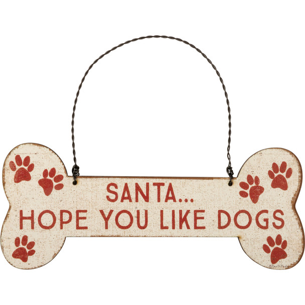 Dog Lover Rustic Bone Shaped Hanging Wooden Christmas Ornament - Santa Hope You Like Dogs 6 Inch from Primitives by Kathy